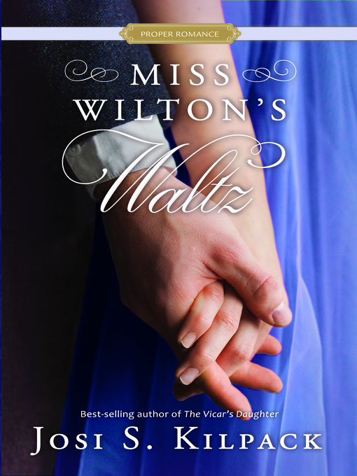 Title details for Miss Wilton's Waltz by Josi S. Kilpack - Available